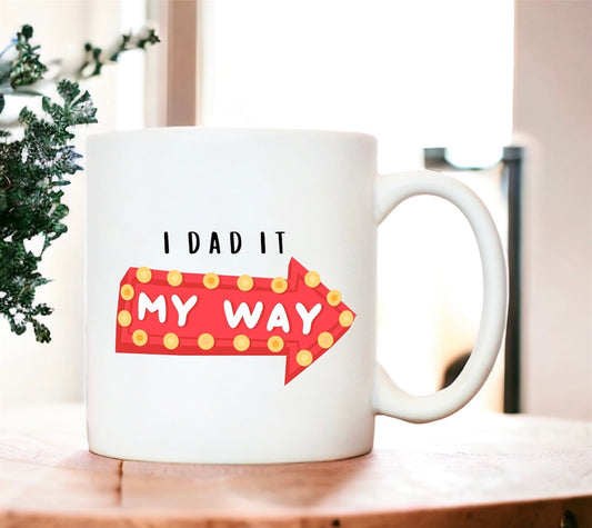 Fathers Day Cutomised My Way Dad Mug - Premium  from TheGiftBays - Just ₹275! Shop now at TheGiftBays